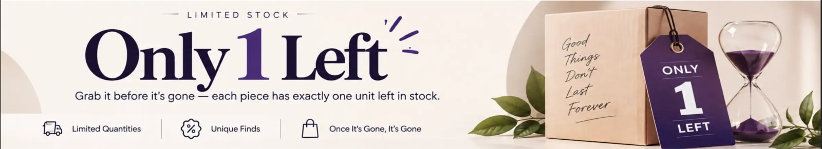 Only 1 Left — Grab it before it's gone