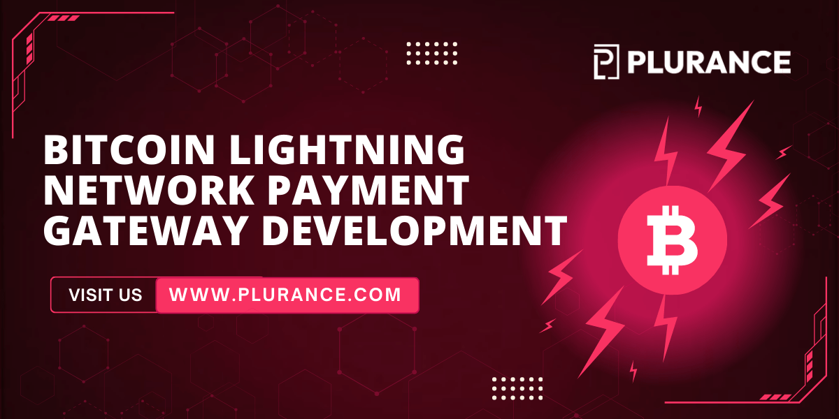 Innovate with Plurance: The Leading Bitcoin Lightning Network Payment Gateway Development Company