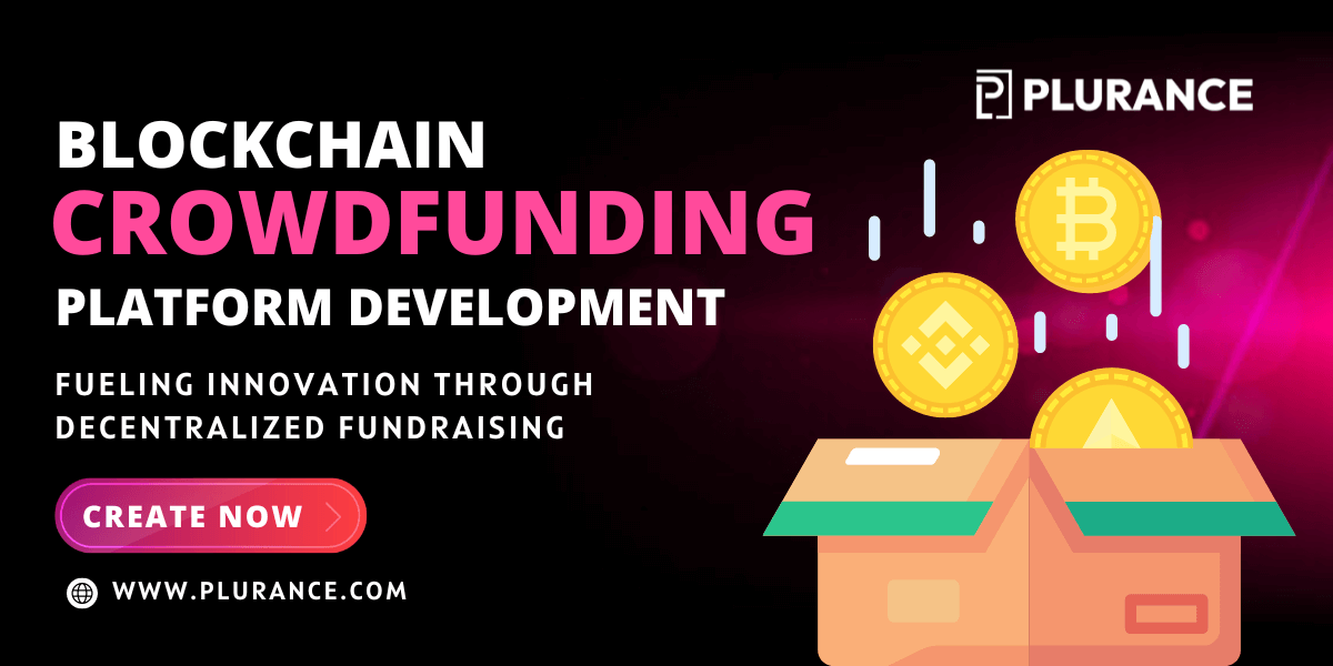 Blockchain Crowdfunding Platform Development Company: Fueling Innovation through Decentralized Fundraising