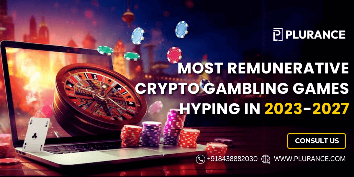 Most Remunerative Crypto Gambling Games hyping in 2023-2027