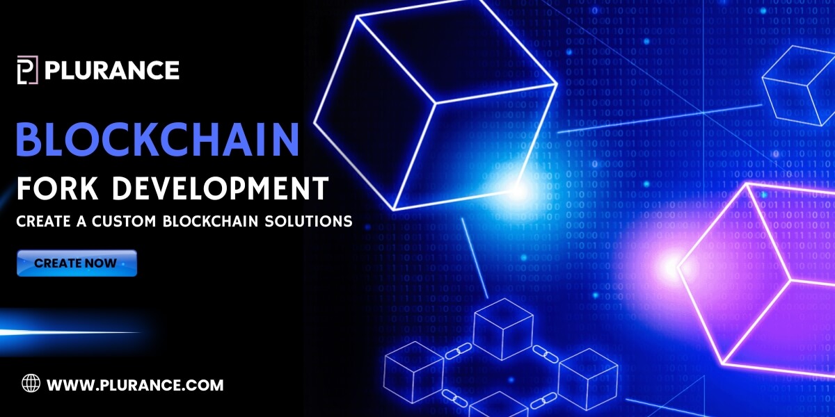 Blockchain Fork Development: Create a custom Blockchain Network