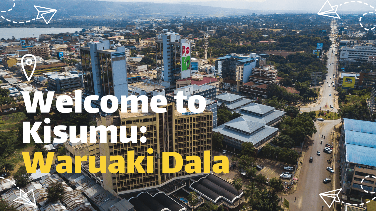 Welcome to Kisumu: Waruaki Dala