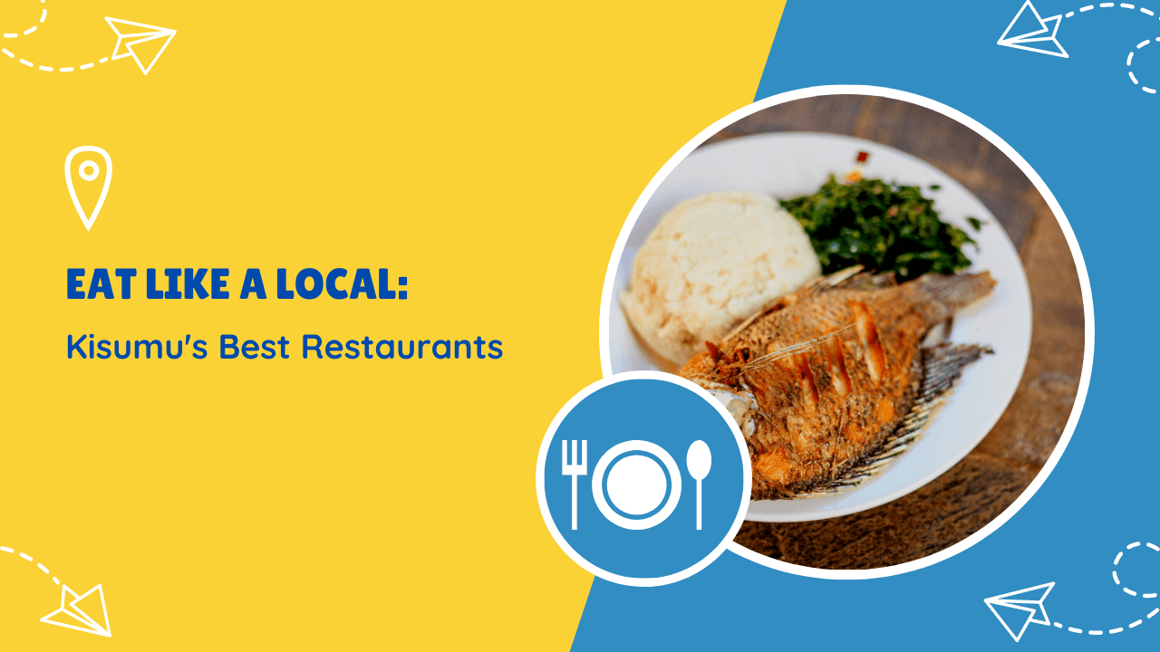 Eat Like a Local: Kisumu's Best Restaurants in 2023