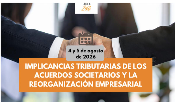 Imagen representativa del curso Implicancias Tributarias de los Acuerdos Societarios y la Reorganización Empresarial