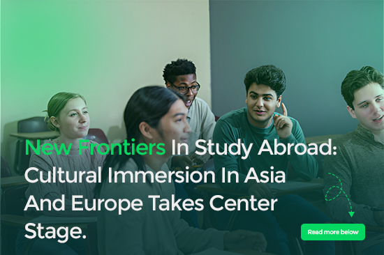 New Frontiers In Study Abroad: Cultural Immersion In Asia And Europe Takes Center Stage