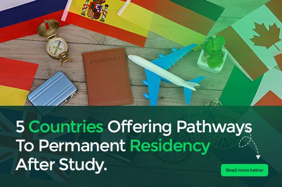 5 Countries Offering Pathways to Permanent Residency After Study