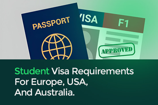 Student Visa Requirements For Europe, USA, And Australia