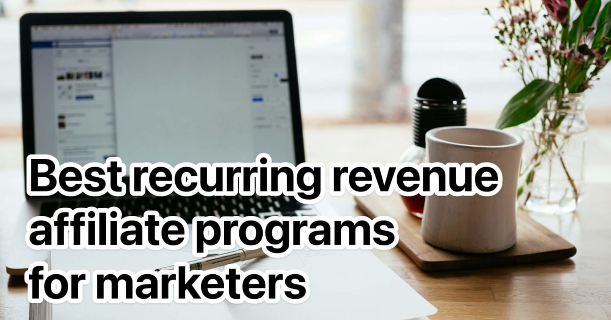 20 Best Recurring Affiliate Programs in 2026 (Compared)