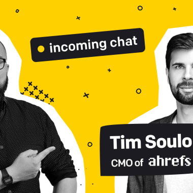 Marketing Done Right: Incoming Chat with Tim Soulo, CMO at Ahrefs