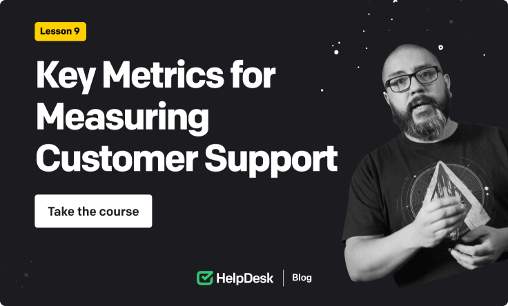 Key Metrics for Measuring Customer Support, Learning Space Lesson