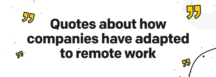 quotes about companies adapting to remote work