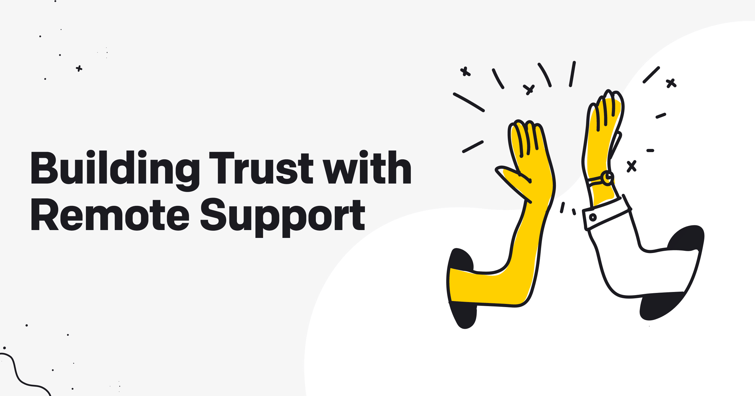 Building Trust with Remote Support: Key Success Factors and Software Features guide