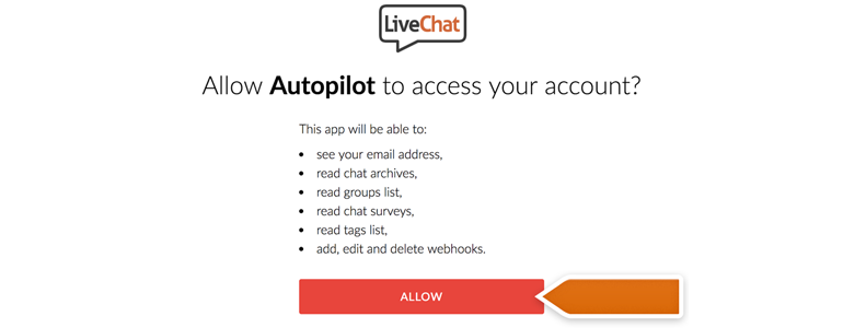 Log into your LiveChat and click allow access to Autopilot