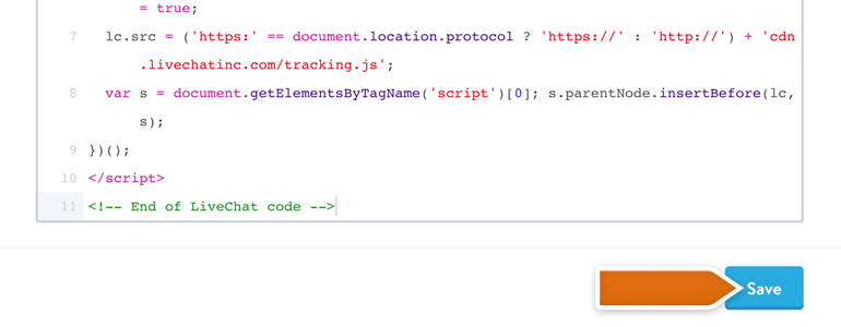Paste your LiveChat code and click on Save!