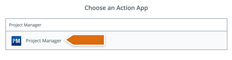 Choose Project Manager as an Action App