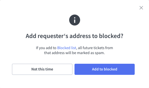 Marking the ticket as spam and adding it to the Blocked list.