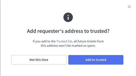 Marking the ticket as spam and adding it to the Trusted list.