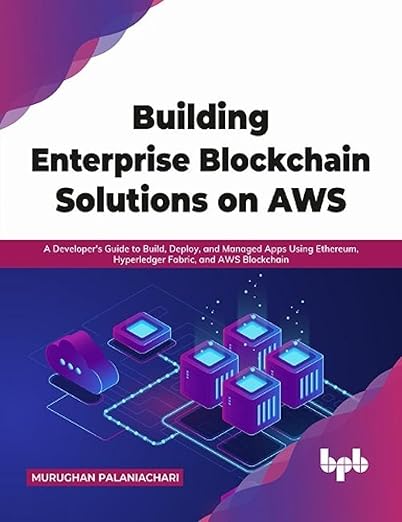 Building Enterprise Blockchain Solutions