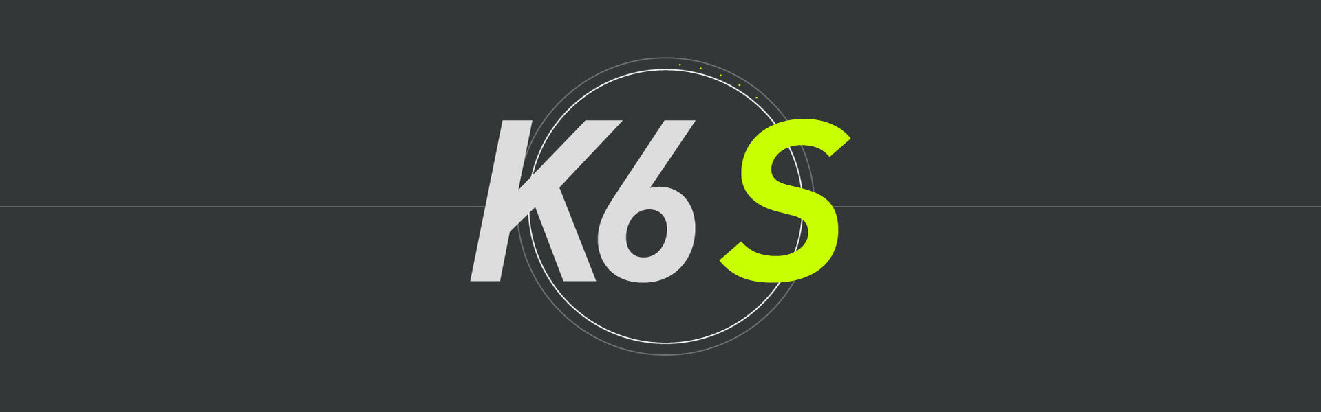 K6 S