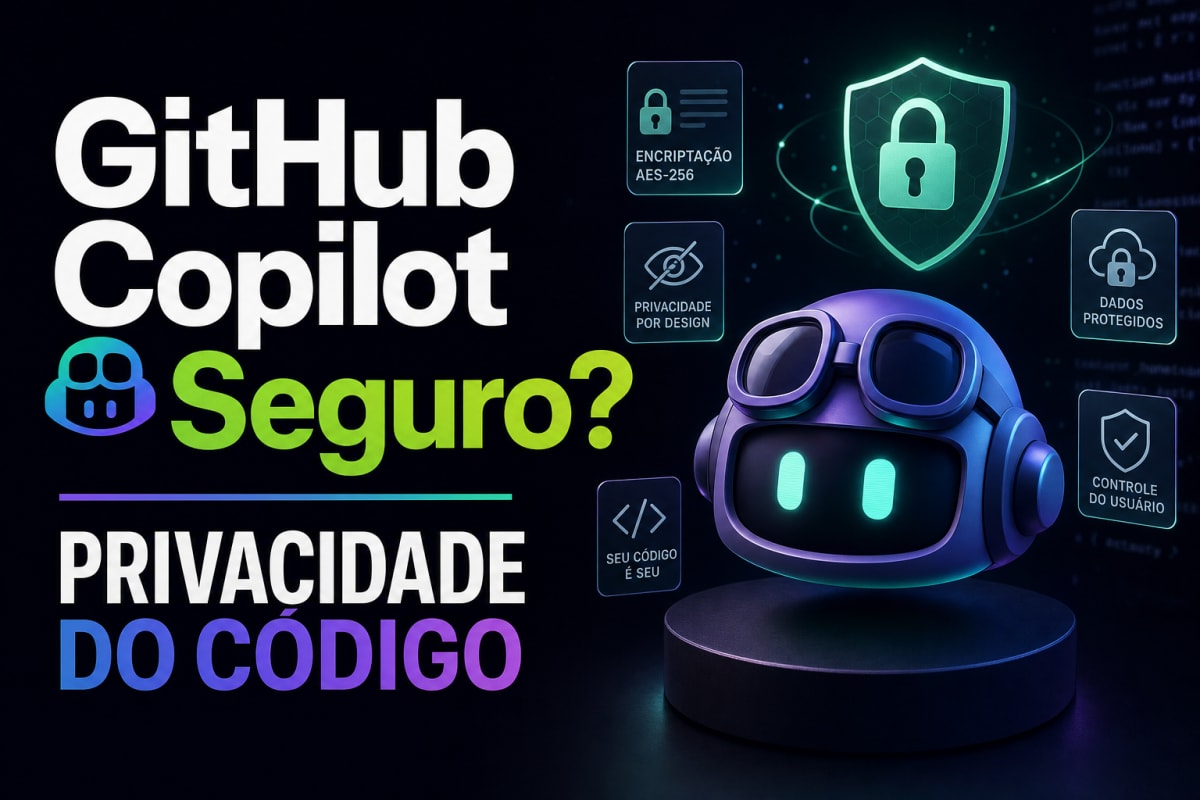 GitHub Copilot é Seguro? Privacidade do Código