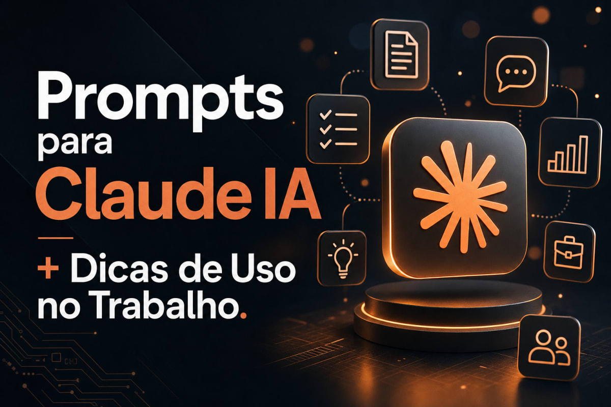Prompts para Claude IA + Dicas de Uso no Trabalho.
