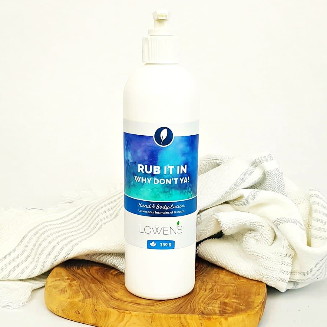 Rub it in Why Don't Ya! Natural Hand and Body Lotion from Lowen's!