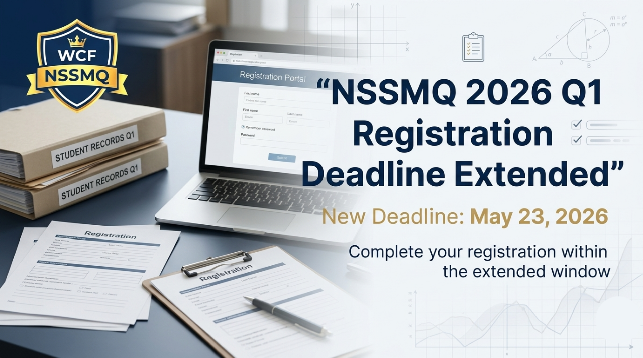 Important Update — NSSMQ 2026 1st Quarter Registration Deadline Extended