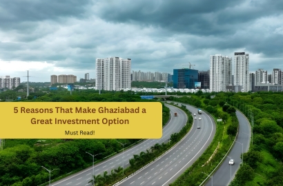 5 Reasons That Make Ghaziabad a Great Investment Option