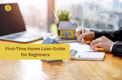 First-Time Home Loan Guide for Beginners Everything You Need to Know
