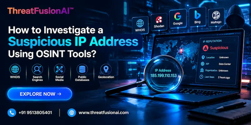 How to Investigate a Suspicious IP Address Using OSINT Tools?