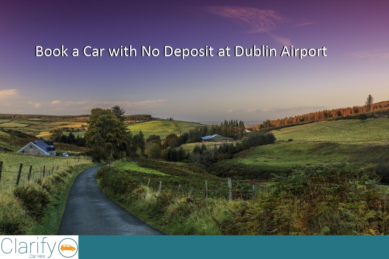 No Deposit Car Rental at Dublin Airport Clarify Car Hire