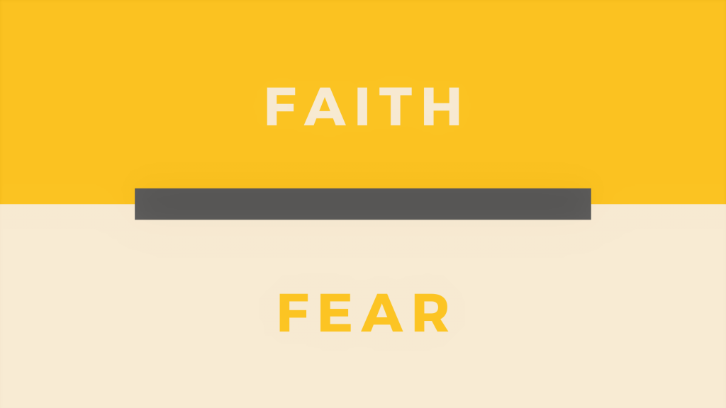 Faith over fear