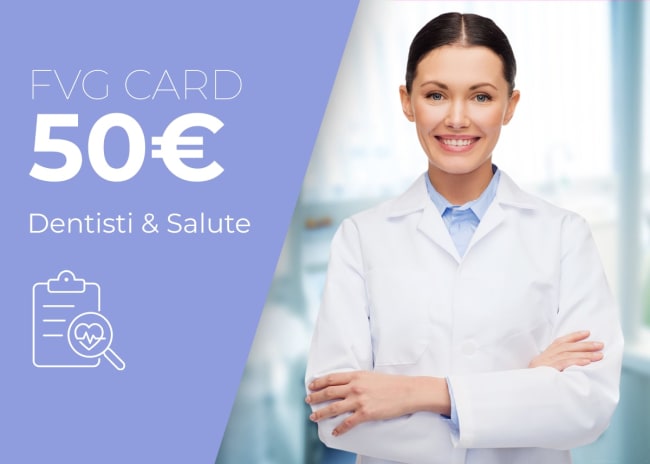 FVG Card Dentisti & Salute 50€