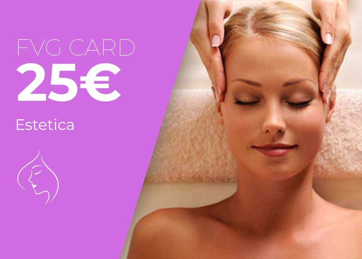 FVG Card Estetica 25€