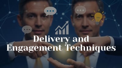 Delivery and Engagement Techniques