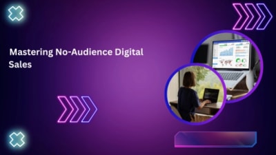 Mastering No-Audience Digital Sales
