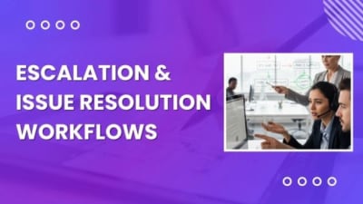 Escalation & Issue Resolution Workflows