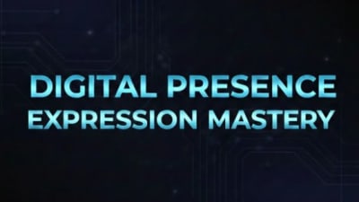Digital Presence & Expression Mastery