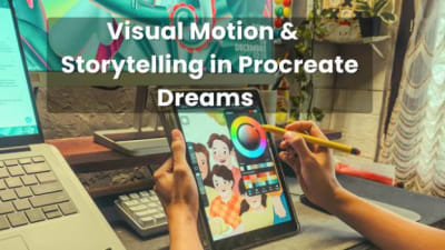 Visual Motion & Storytelling in Procreate Dreams