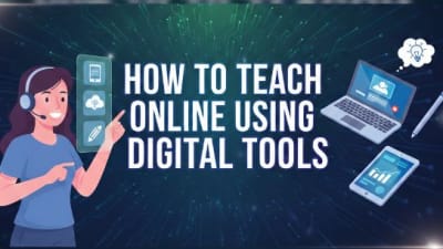How to Teach Online Using Digital Tools