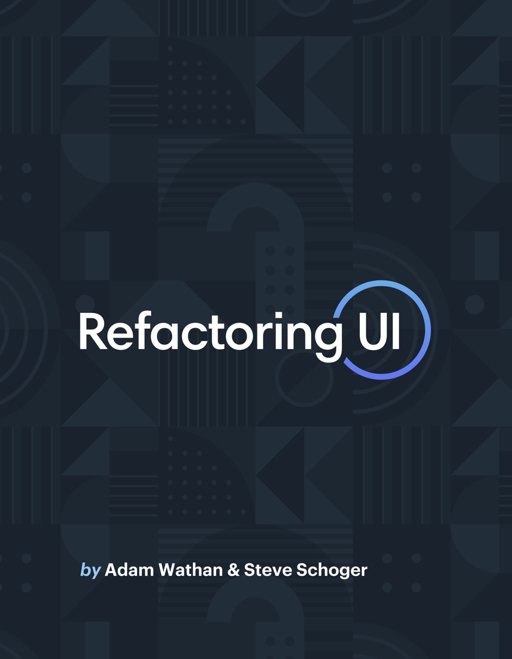Refactoring UI by Adam Wathan and Steve Schoger