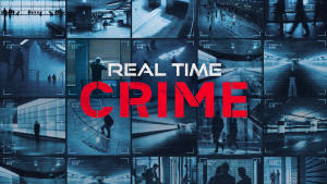 Valvontakuvien kollaasi, jossa lukee REAL TIME CRIME valkoisin ja punaisin kirjaimin.