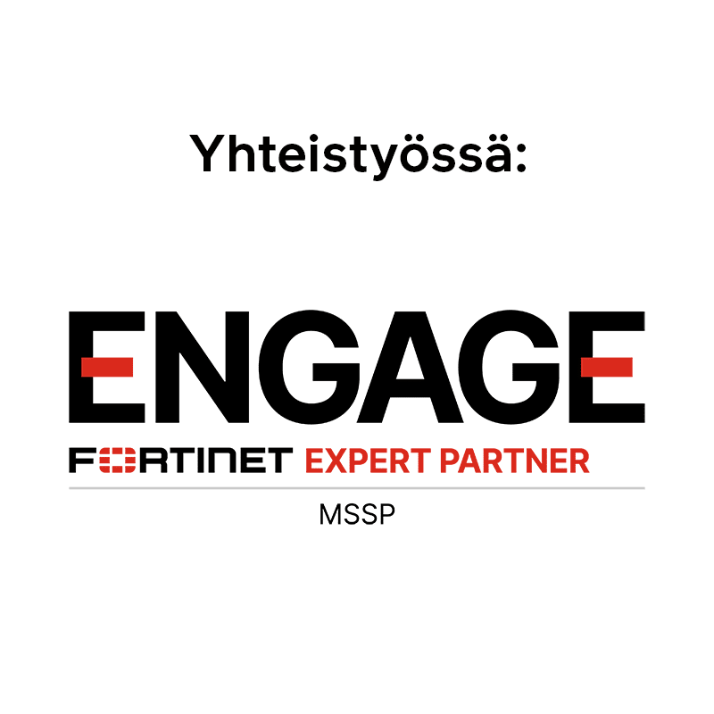Yhteistyössä: ENGAGE Fortinet Expert Partner MSSP valkoisella pohjalla.