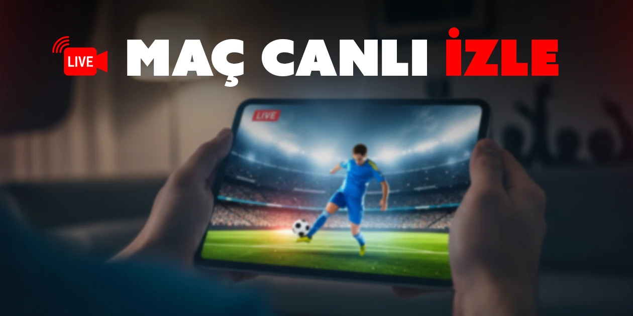 Maç Canlı İzle: Live Match Streaming Guide | OyunTaktik