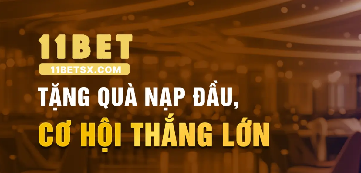 11BET | 11betsx.com– Nền tảng đẳng cấp quốc tế