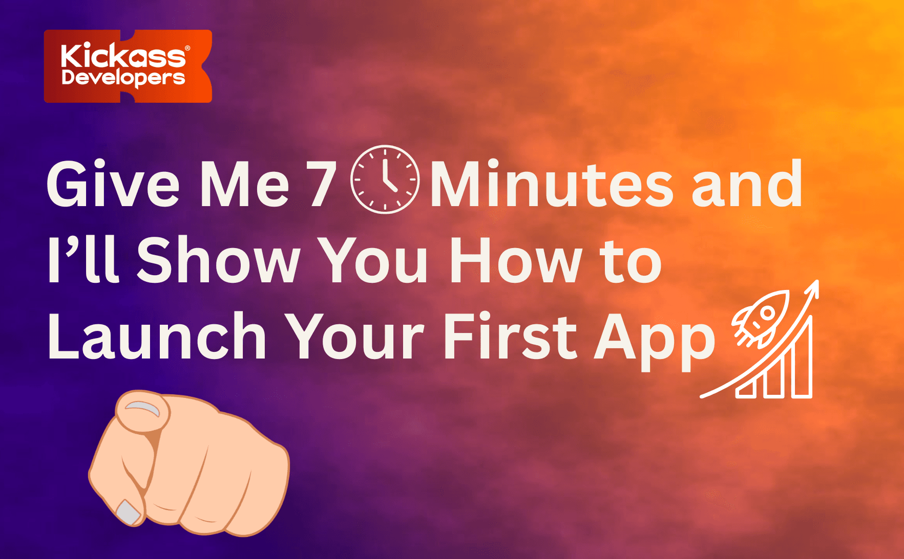 Give Me 7 Minutes and I’ll Show You How to Launch Your First App