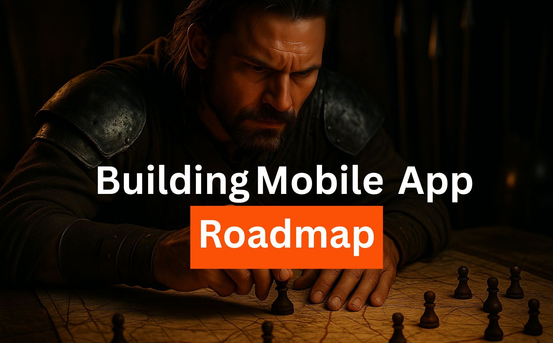 Building a Winning  Mobile  App  Roadmap