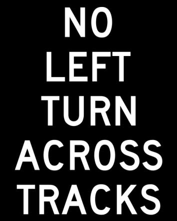 No Left Turn Across Tracks Sign - R3-2a