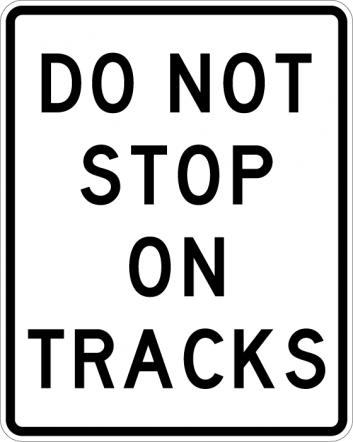 Do Not Stop On Tracks Sign - R8-8
