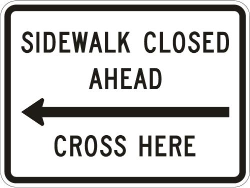 Sidewalk Closed Ahead Cross Here Sign - R9-11